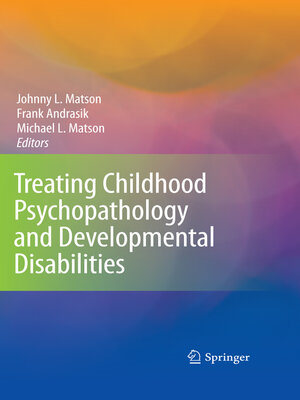 cover image of Treating Childhood Psychopathology and Developmental Disabilities